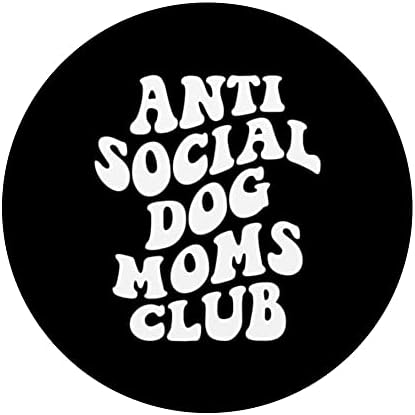 Клуб анти-социални Кучешки майки Забавно Куче на майка ми-се затварят в себе си PopSockets С възможност за смяна